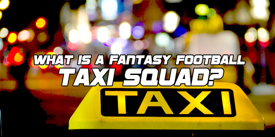 What is a Fantasy Football Taxi Squad?